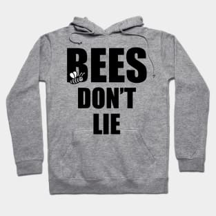 Bees Don't Lie Hoodie